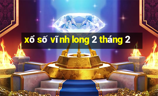 xổ số vĩnh long 2 tháng 2