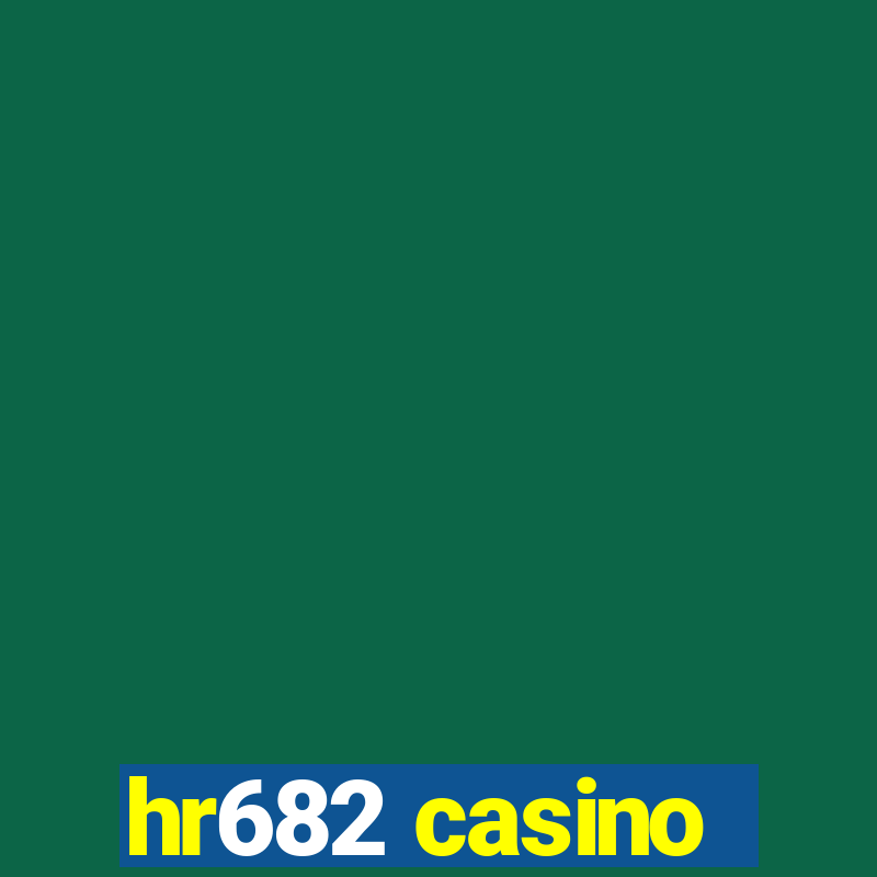 hr682 casino