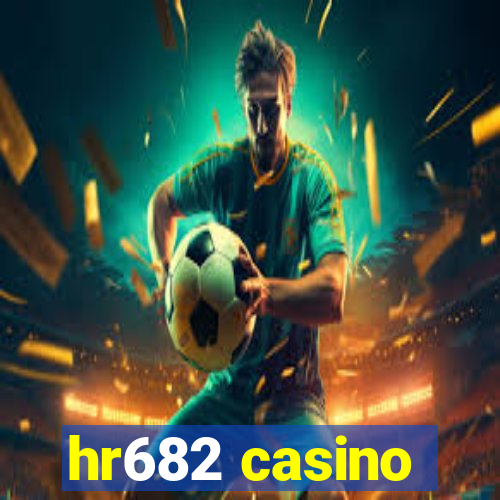 hr682 casino