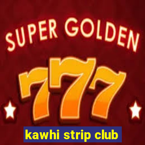 kawhi strip club