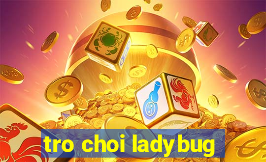 tro choi ladybug