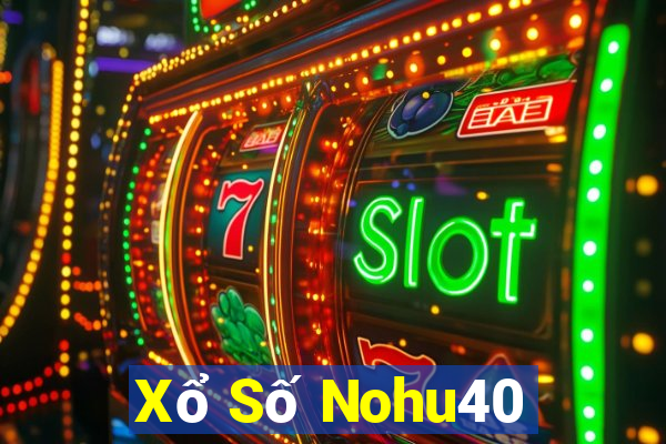 Xổ Số Nohu40