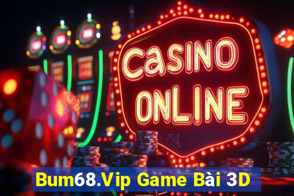 Bum68.Vip Game Bài 3D