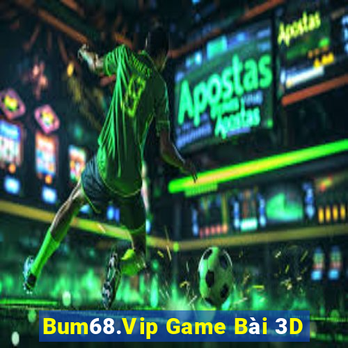 Bum68.Vip Game Bài 3D