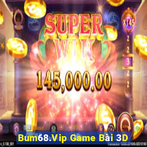 Bum68.Vip Game Bài 3D