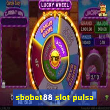 sbobet88 slot pulsa