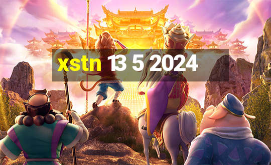 xstn 13 5 2024