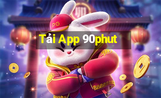 Tải App 90phut