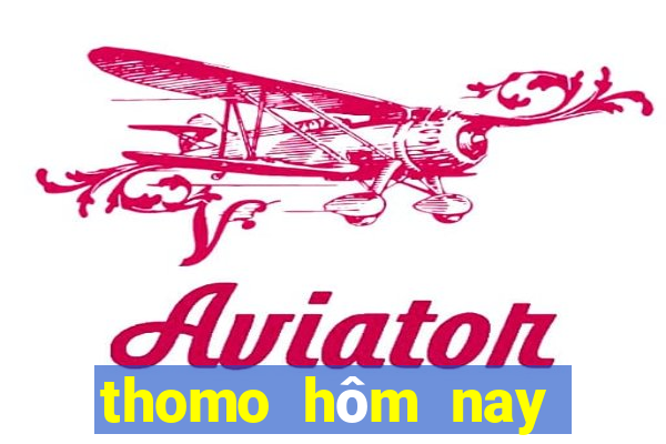 thomo hôm nay bình luận