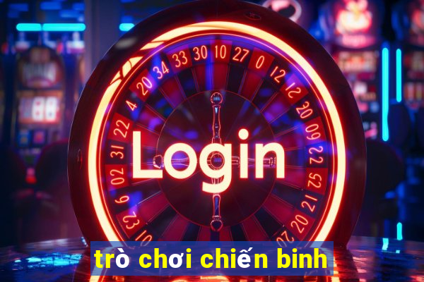 trò chơi chiến binh