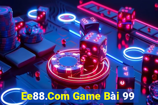 Ee88.Com Game Bài 99