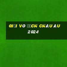 giải vô địch châu âu 2024