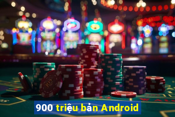 900 triệu bản Android