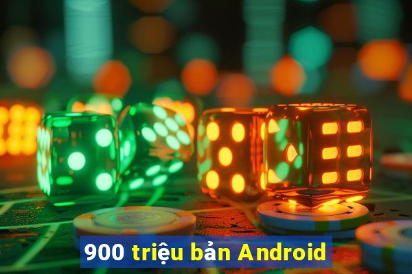 900 triệu bản Android