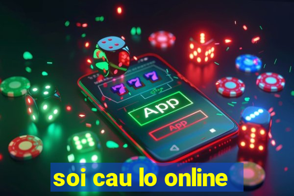 soi cau lo online