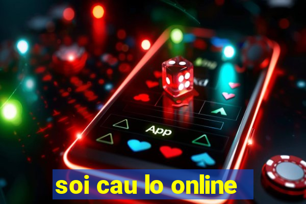 soi cau lo online