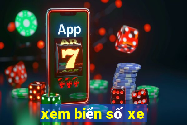 xem biển số xe