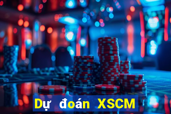 Dự đoán XSCM ngày 12