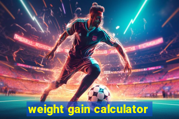 weight gain calculator