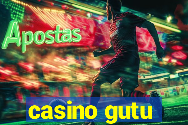 casino gutu