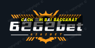 cách đếm bài baccarat