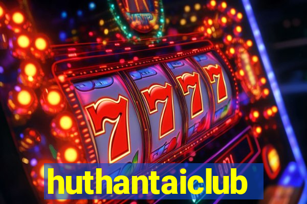 huthantaiclub