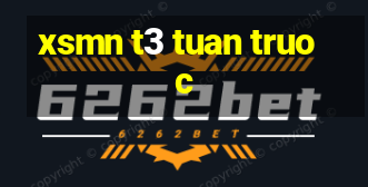 xsmn t3 tuan truoc