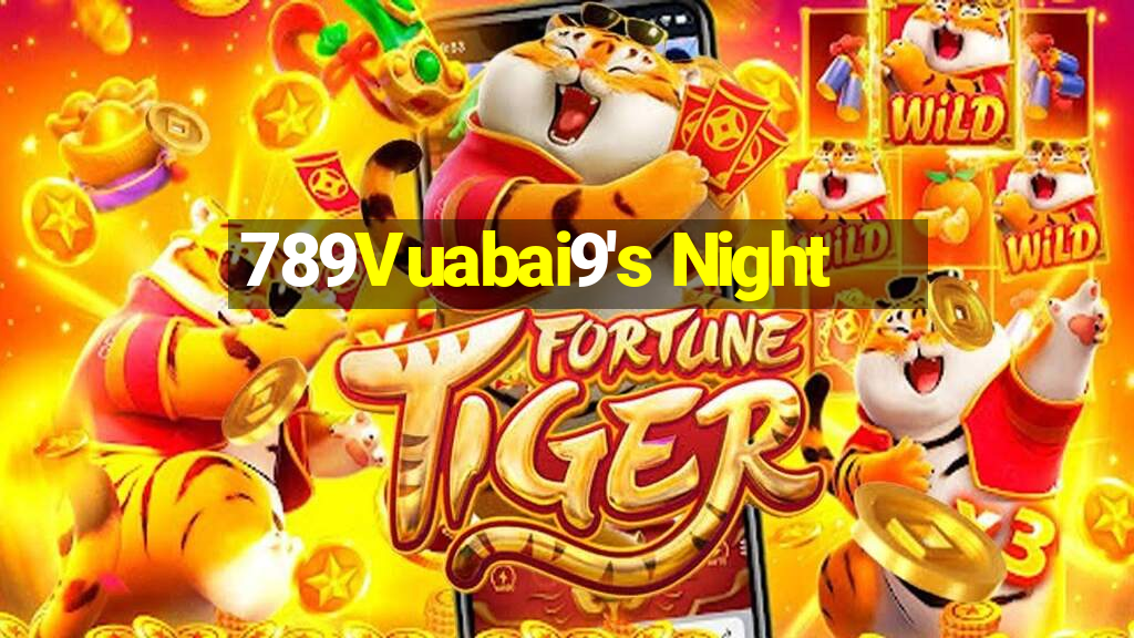 789Vuabai9's Night