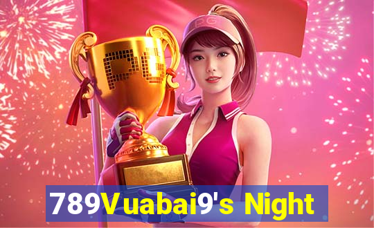 789Vuabai9's Night