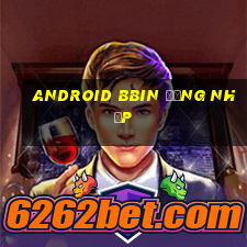 Android bbin Đăng nhập