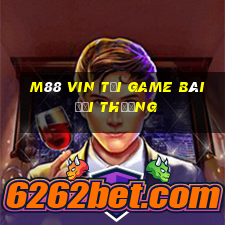 M88 Vin Tải Game Bài Đổi Thưởng