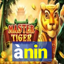 ànin