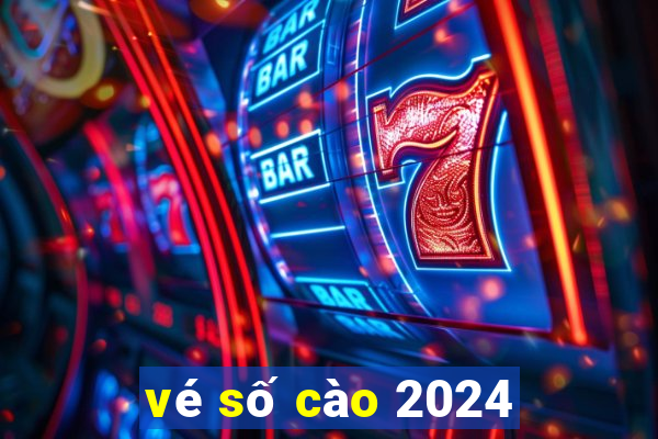 vé số cào 2024