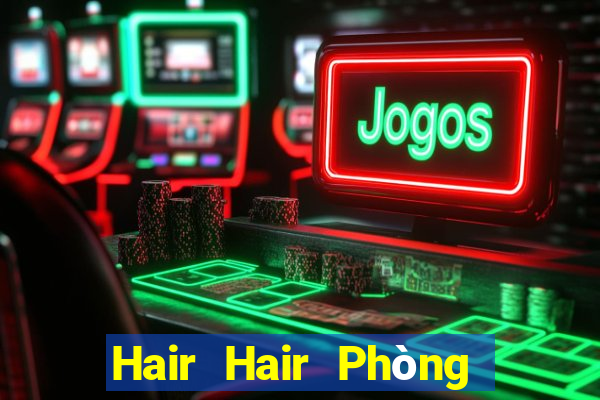 Hair Hair Phòng chơi game bài