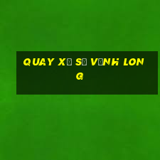 quay xổ số vĩnh long