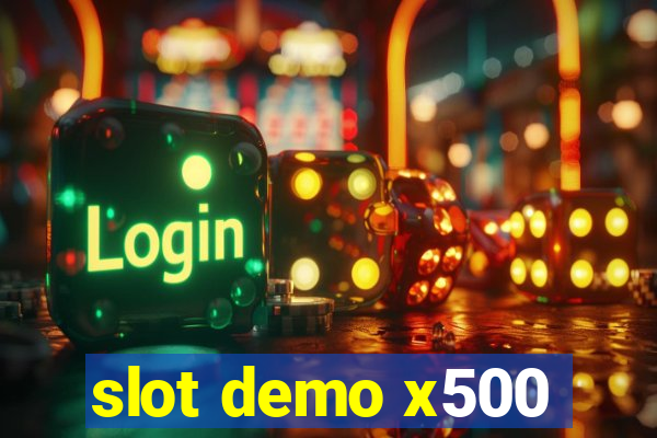 slot demo x500