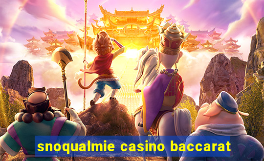 snoqualmie casino baccarat