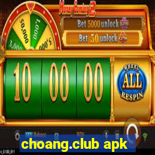 choang.club apk