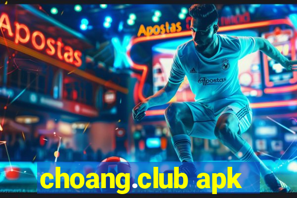 choang.club apk