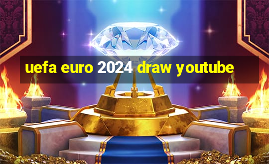 uefa euro 2024 draw youtube