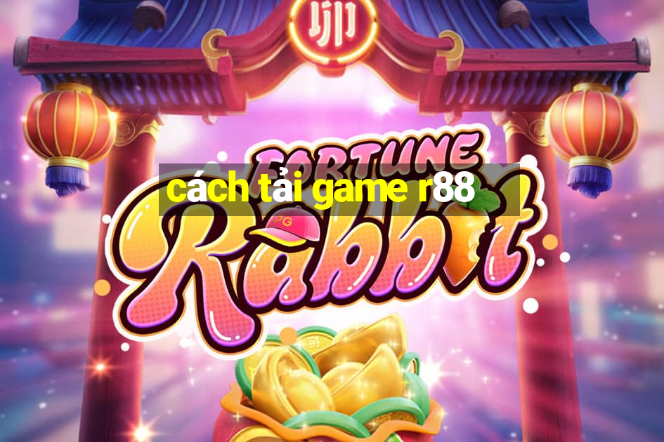 cách tải game r88