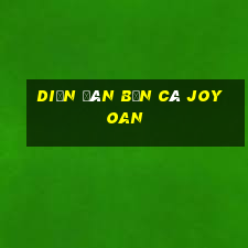 Diễn đàn Bắn cá Joy Oan