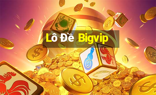 Lô Đề Bigvip