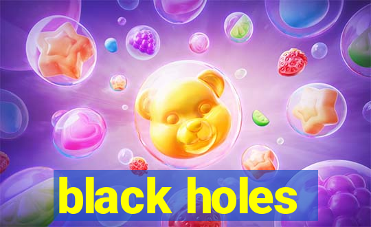 black holes