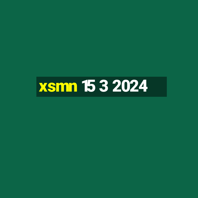 xsmn 15 3 2024