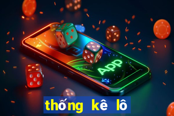 thống kê lô chơi nhiều ngày hôm nay