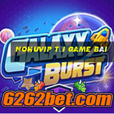 Nohuvip Tải Game Bài