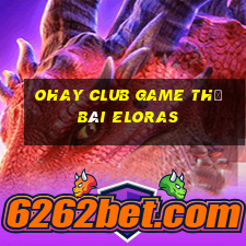 Ohay Club Game Thẻ Bài Eloras