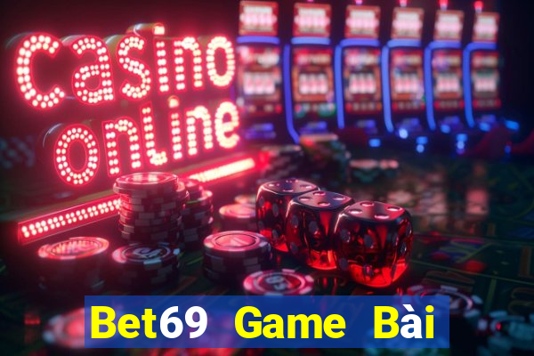 Bet69 Game Bài Chơi Với Bạn Bè