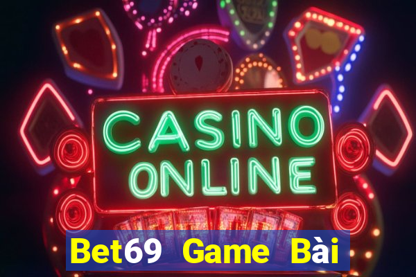 Bet69 Game Bài Chơi Với Bạn Bè